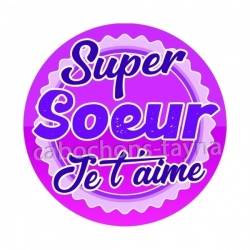 super soeur je t'aime