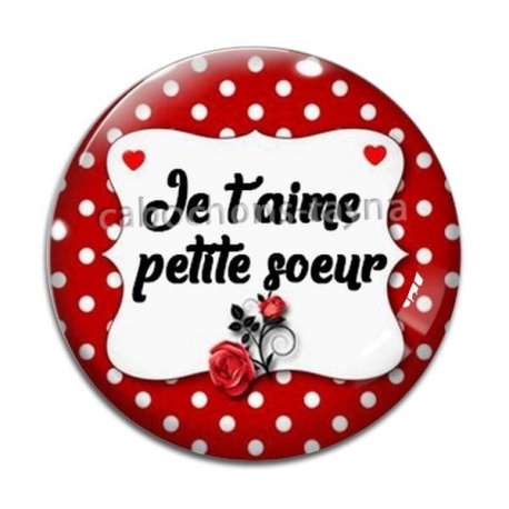 Cabochon Verre - je t'aime petite soeur