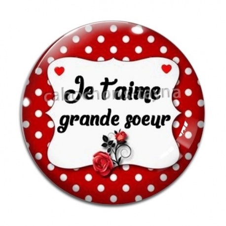 Cabochon Verre - je t'aime grande soeur
