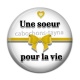 Cabochon Résine - une soeur pour la vie