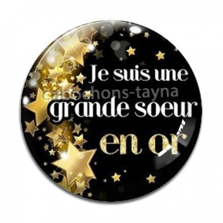 Cabochon Verre - je suis une grande soeur en or