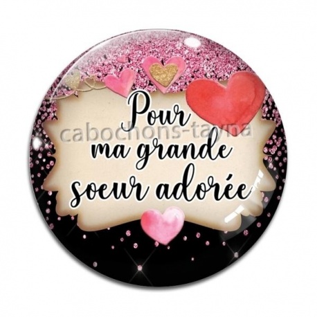Cabochon Verre - pour ma grande soeur adorée