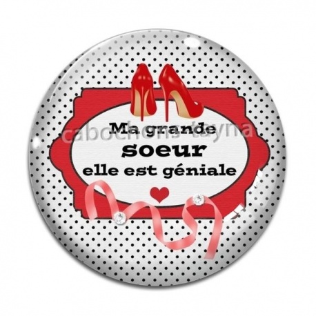 Cabochon Verre - ma grande soeur elle est géniale