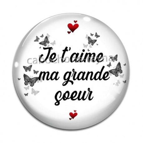 Cabochon Verre - je t'aime ma grande soeur