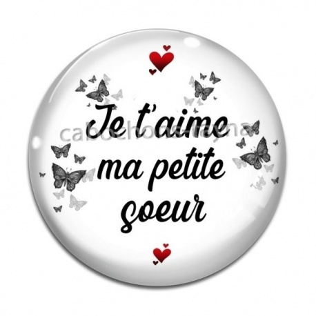 Cabochon Verre -  je t'aime ma petite soeur