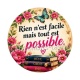 rien n'est facile mais tout est possible
