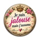 Cabochon Résine - je suis jalouse mais j'assume