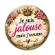 Cabochon Verre - je suis jalouse mais j'assume