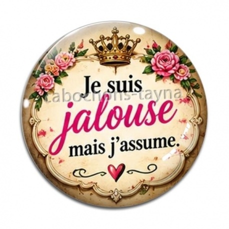 Cabochon Verre - je suis jalouse mais j'assume