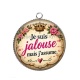 Pendentif Cabochon Argent - je suis jalouse mais j'assume