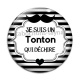Cabochon Verre - je suis un tonton qui déchire