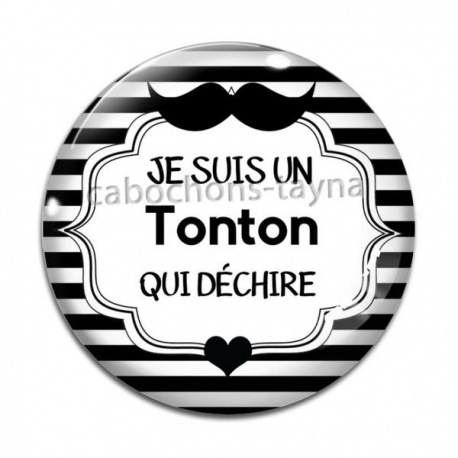 Cabochon Verre - je suis un tonton qui déchire