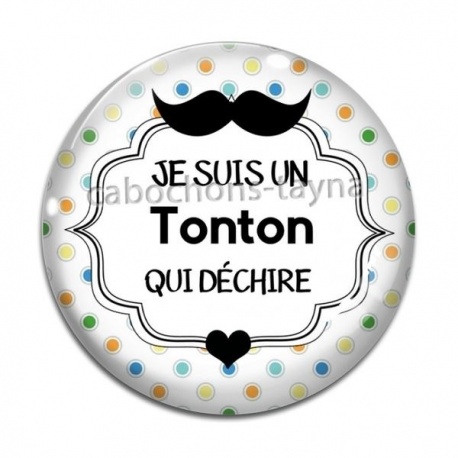 Cabochon Verre - je suis un tonton qui déchire