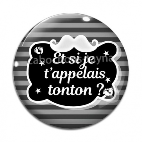 Cabochon Verre - et si je t'appelais tonton