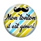 Cabochon Verre - mon tonton il est génial