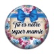 Cabochon Résine - tu es une super mamie