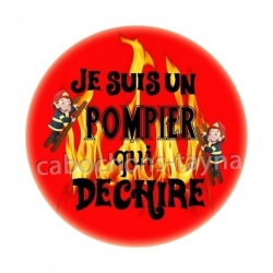 je suis un pompier qui déchire