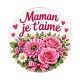 Maman je t'aime, Cabochon verre ou résine, Porte-clés, magnet, miroir