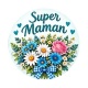 super maman- Cabochon verre ou résine, magnet, miroir