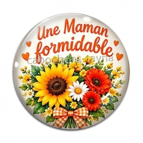 Cabochon Verre - Maman formidable- Cabochon verre ou résine, magnet, miroir, porte clés