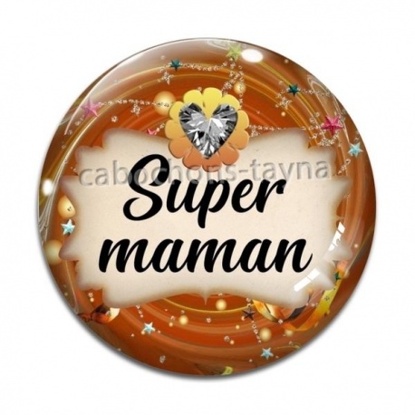 Cabochon Verre - Super maman- Cabochon verre ou résine, magnet, miroir, porte clés