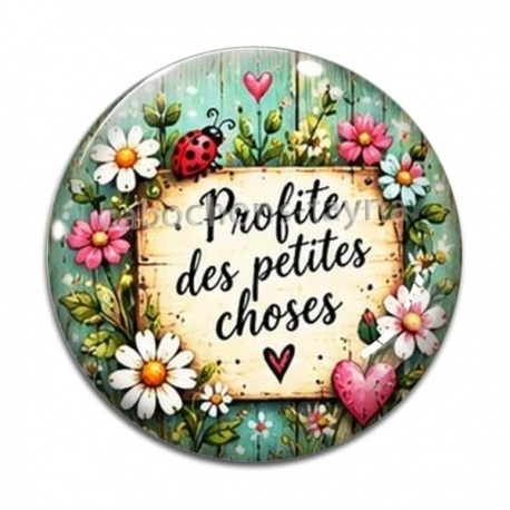Cabochon Verre - Profite des petites choses