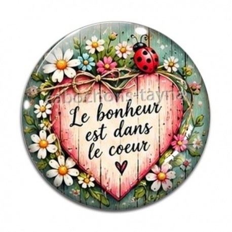 Cabochon Verre - Le bonheur est dans le coeur- Cabochon verre ou résine