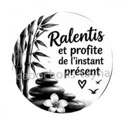 ralentis et profite de l'instant présent, cabochon verre ou résine, miroirs, porte clés