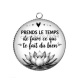 Pendentif Cabochon Argent - prends le temps de faire ce qui te fait du bien, Cabochon verre ou résine
