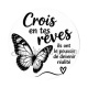 crois en tes rêves, cabochon verre ou résine, miroirs, porte clés