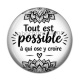 Cabochon Résine - tout est possible à qui ose y croire- Cabochon verre ou résine