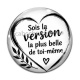 Cabochon Verre - sois la version la plus belle de toi même- verre ou résine, miroirs, porte clés