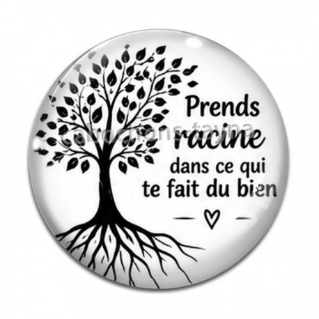 Cabochon Verre - prends racine dans ce qui te fait du bien- verre ou résine, miroirs, porte clés
