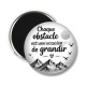 Magnet's - chaque obstacle est une occasion de grandir- Cabochon verre ou résine
