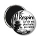 Magnet's - respire la vie est plus belle au calme- cabochon citation