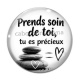 Cabochon Verre - prends soin de toi tu es précieux, citation proverbe