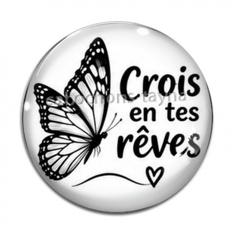 Cabochon Verre - crois en tes rêves, citation proverbe, Cabochon verre ou résine