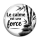 Cabochon Verre - le calme est une force- citation proverbe, Cabochon verre ou résine