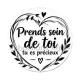 proverbe- prend soin de toi tu es précieux