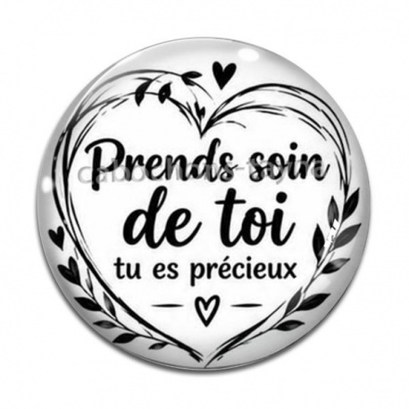 Cabochon Verre - proverbe- prend soin de toi tu es précieux