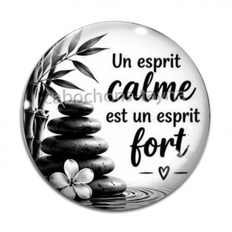 Cabochon Verre - Citation- un esprit calme est un esprit fort