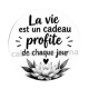  Citation- la vie est un cadeau profite de chaque jour