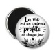 Magnet's -  Citation- la vie est un cadeau profite de chaque jour