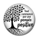 Cabochon Résine -  Citation- tout commance par une pensée positive