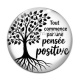 Cabochon Verre -  Citation- tout commance par une pensée positive
