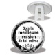 Trépied - citation- sois la meilleure version de toi même
