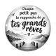 Cabochon Verre - chaque petit pas te rapproche de tes grands rêves