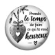 Cabochon Résine - prends le temps de faire ce qui te rend heureux