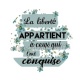 la liberté appartientà ceux qui l'ont conquise
