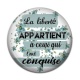 Cabochon Résine - la liberté appartientà ceux qui l'ont conquise